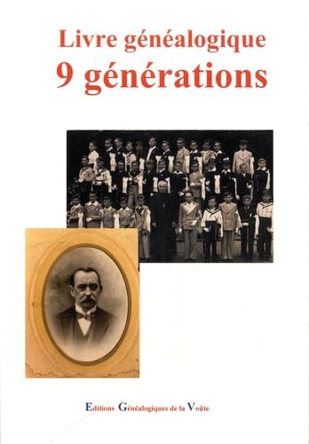 Le livre généalogique d'ascendance : neuf générations