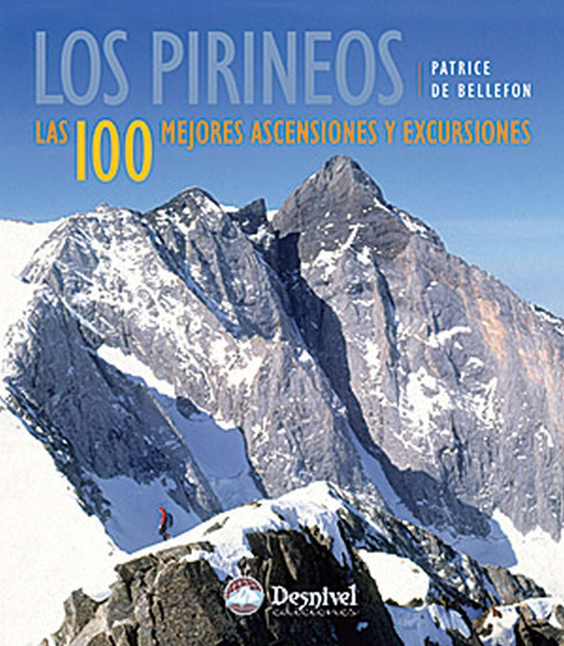 Les Pyrénées : les 100 plus belles courses et randonnées