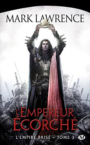 L'empire brisé. Vol. 3. L'empereur écorché