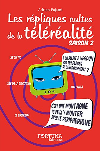 Les répliques cultes de la téléréalité. Saison 2