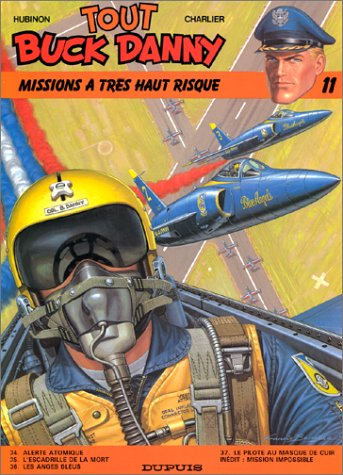 Tout Buck Danny. Vol. 11. Missions à très haut risque
