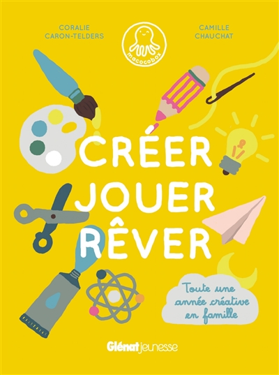 Créer, jouer, rêver : toute une année créative en famille