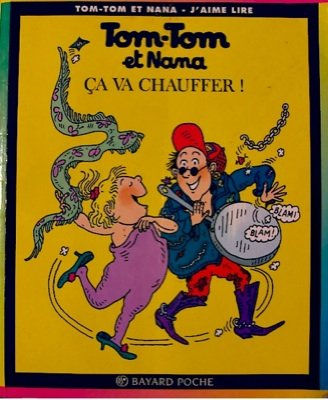 tom-tom et nana, tome 15 : Ça va chauffer !