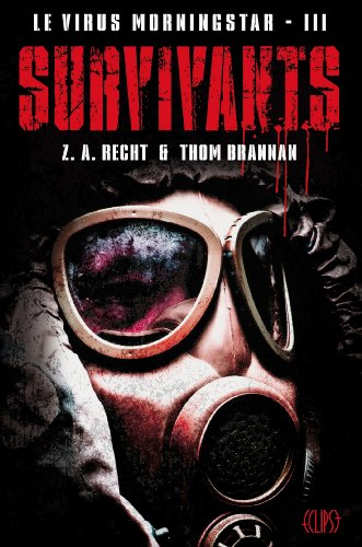 Le virus Morningstar. Vol. 3. Survivants