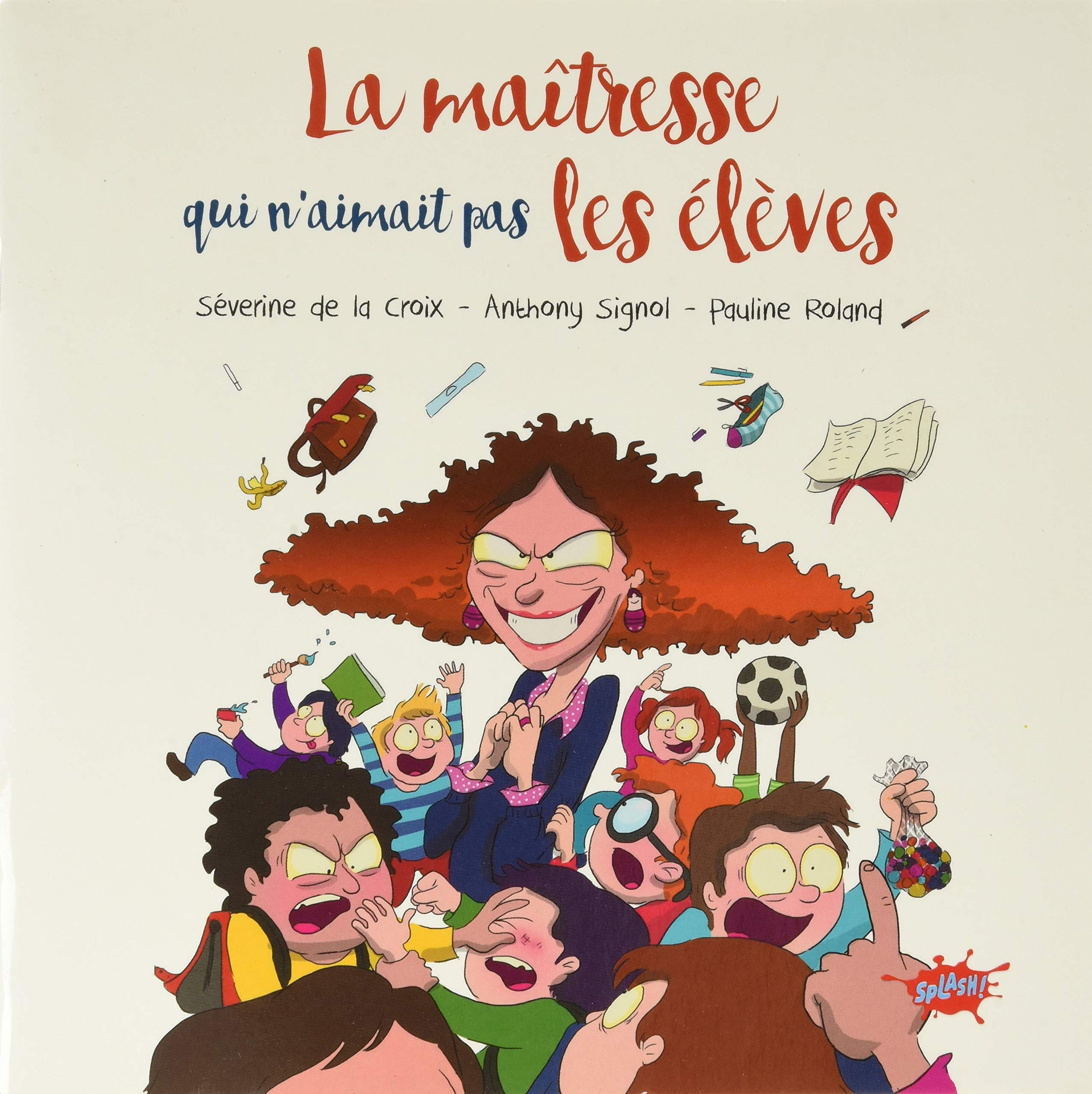 La maîtresse qui n'aimait pas les élèves - Petit prix - OP Splash 2020