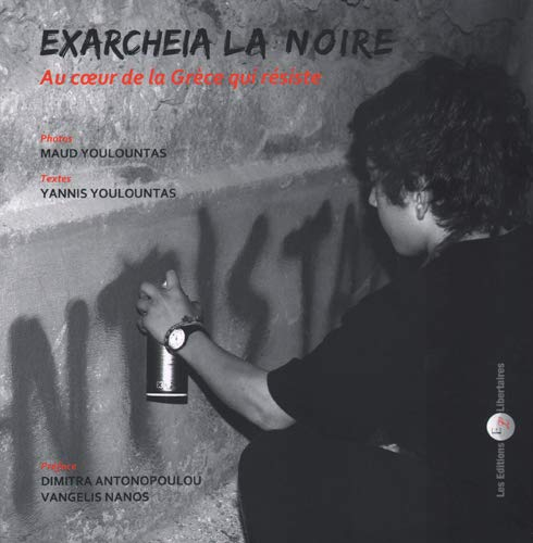 Exarcheia la noire : au coeur de la Grèce qui résiste