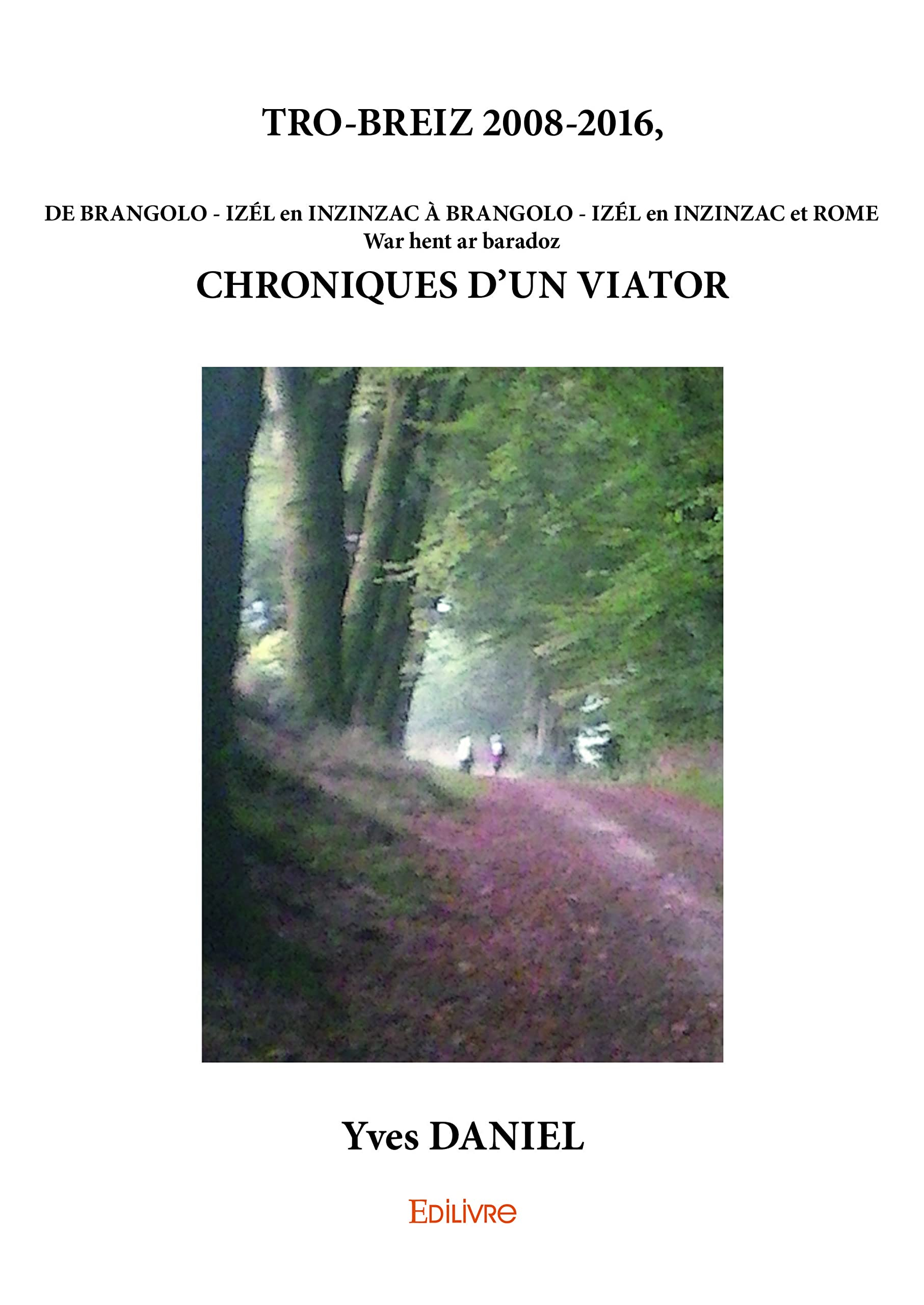 Tro-Breiz 2008-2016, chroniques d?un viator