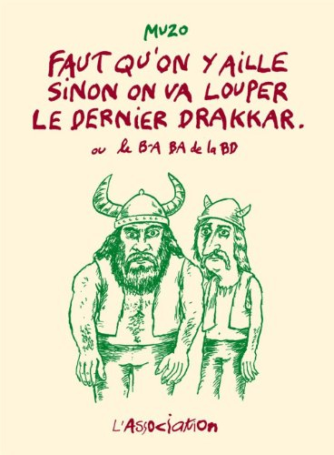 Faut qu'on y aille sinon on va louper le dernier drakkar ou Le B-A BA de la BD