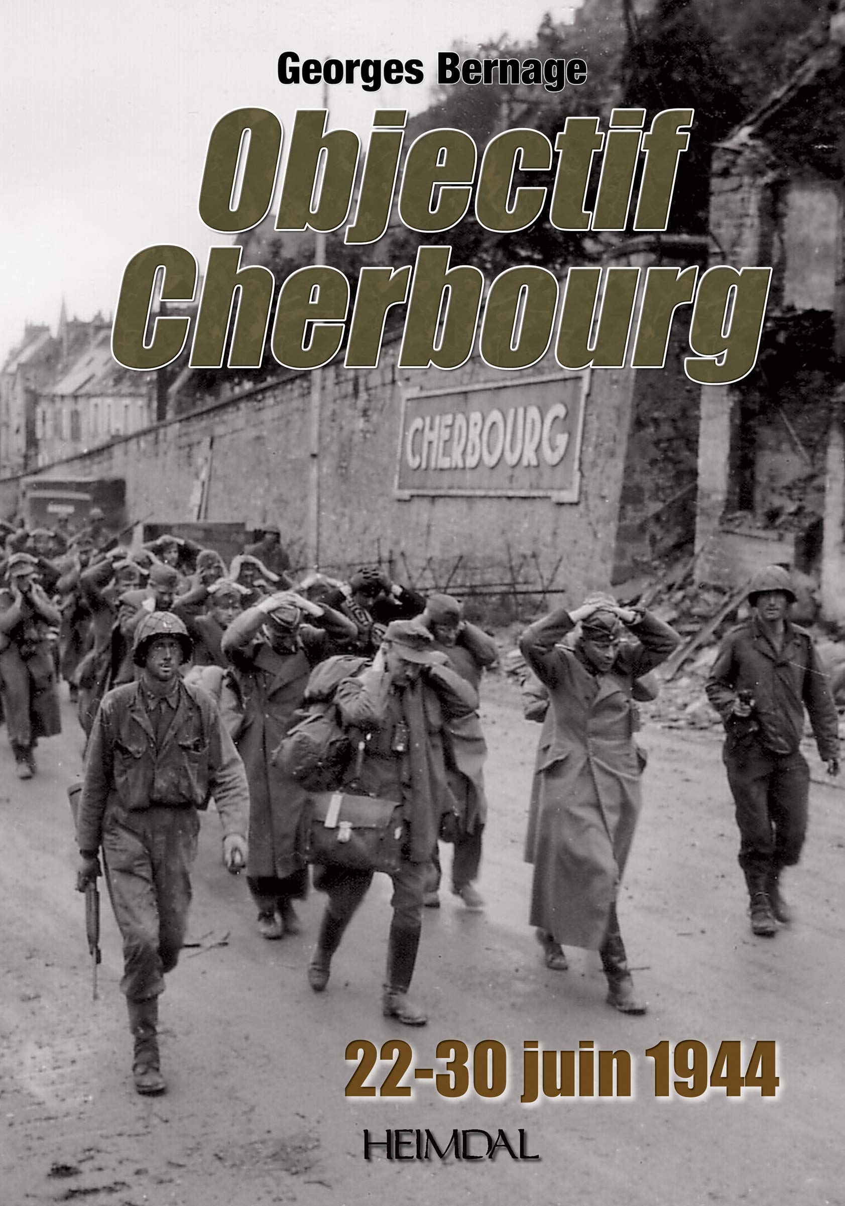 Objectif Cherbourg : 22-30 juin 1944