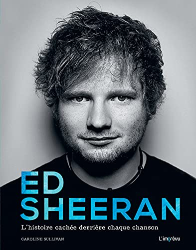 Ed Sheeran : l'histoire cachée derrière chaque chanson