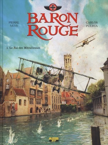 Baron rouge. Vol. 1. Le bal des mitrailleuses