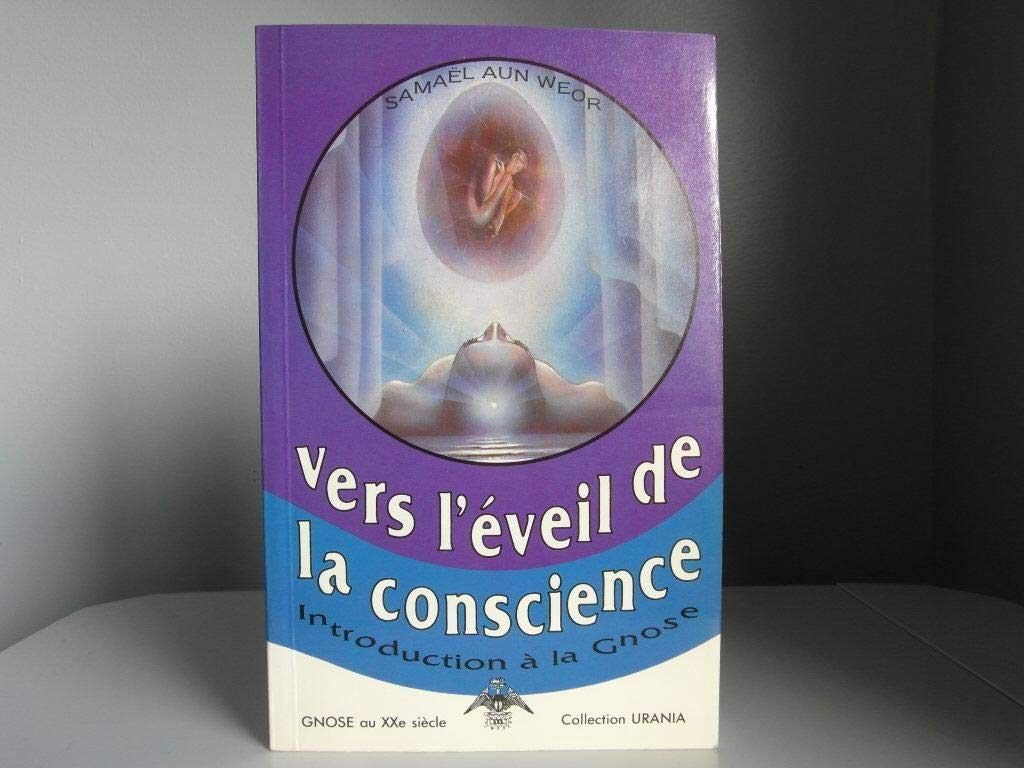 Vers l'éveil de la conscience: Introduction à la gnose