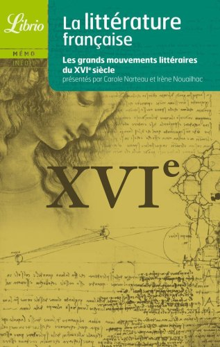 La littérature française. Le XVIe siècle