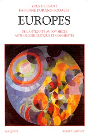 Europes : de l'Antiquité au XXe siècle : anthologie critique et commentée