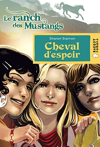 Le ranch des Mustangs. Cheval d'espoir