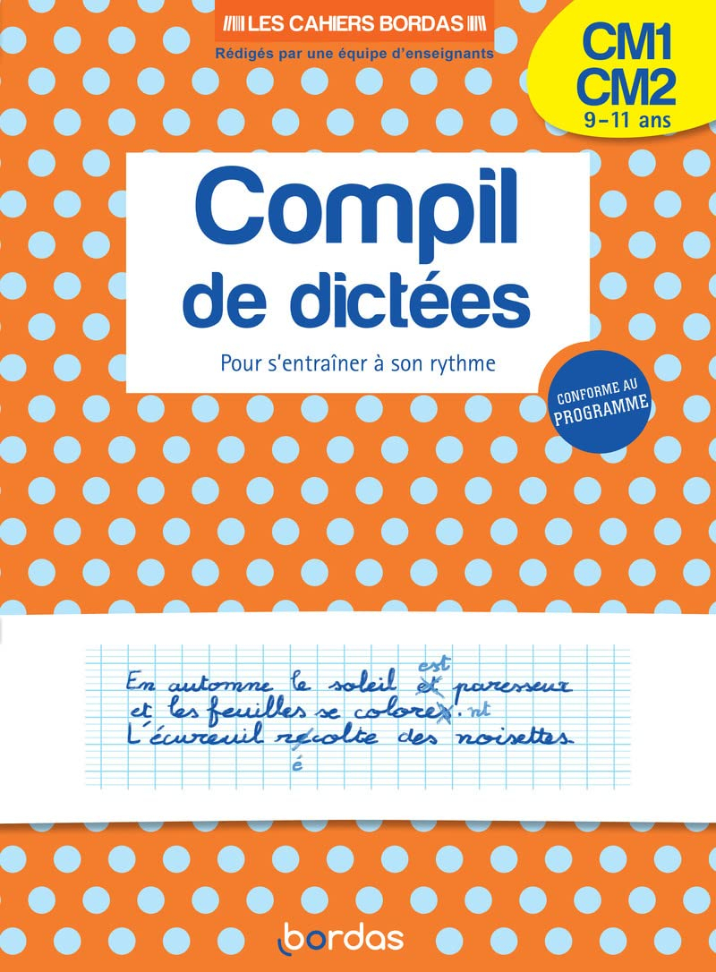 Compil de dictées CM1-CM2, 9-11 ans : pour s'entrainer à son rythme