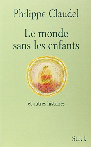 Le monde sans les enfants : et autres histoires