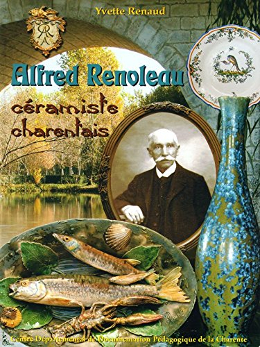 Alfred Renoleau : Céramiste charentais (Culture et traditions charentaises)