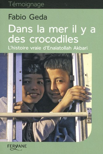 Dans la mer il y a des crocodiles : l'histoire vraie d'Enaiatollah Akbari