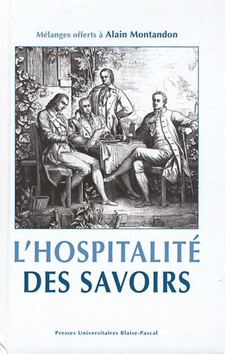 L'hospitalité des savoirs : mélanges offerts à Alain Montandon
