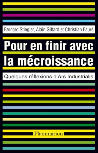 Pour en finir avec la mécroissance : quelques réflexions d'Ars industrialis