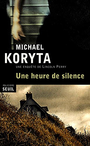 Une enquête de Lincoln Perry. Une heure de silence