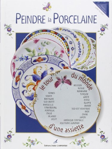 Peindre la porcelaine : le tour du monde d'une assiette