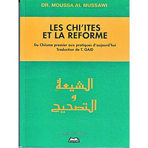 les chi'ites et la réforme, du chiisme premier aux pratiques d'aujourd'hui