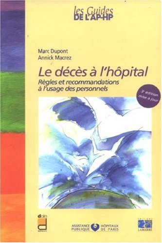 Le décès à l'hôpital : règles et recommandations à l'usage des personnels