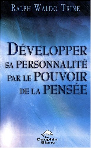 Développer sa personnalité par le pouvoir de la pensée