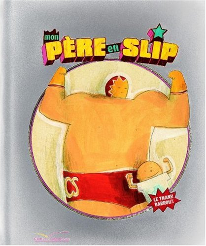 Mon père en slip