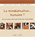 La mondialisation... humaine?