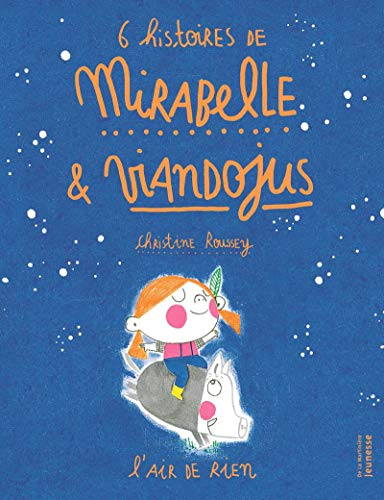 6 histoires de Mirabelle et Viandojus : l'air de rien