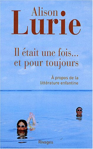 Il était une fois... et pour toujours : à propos de la littérature enfantine