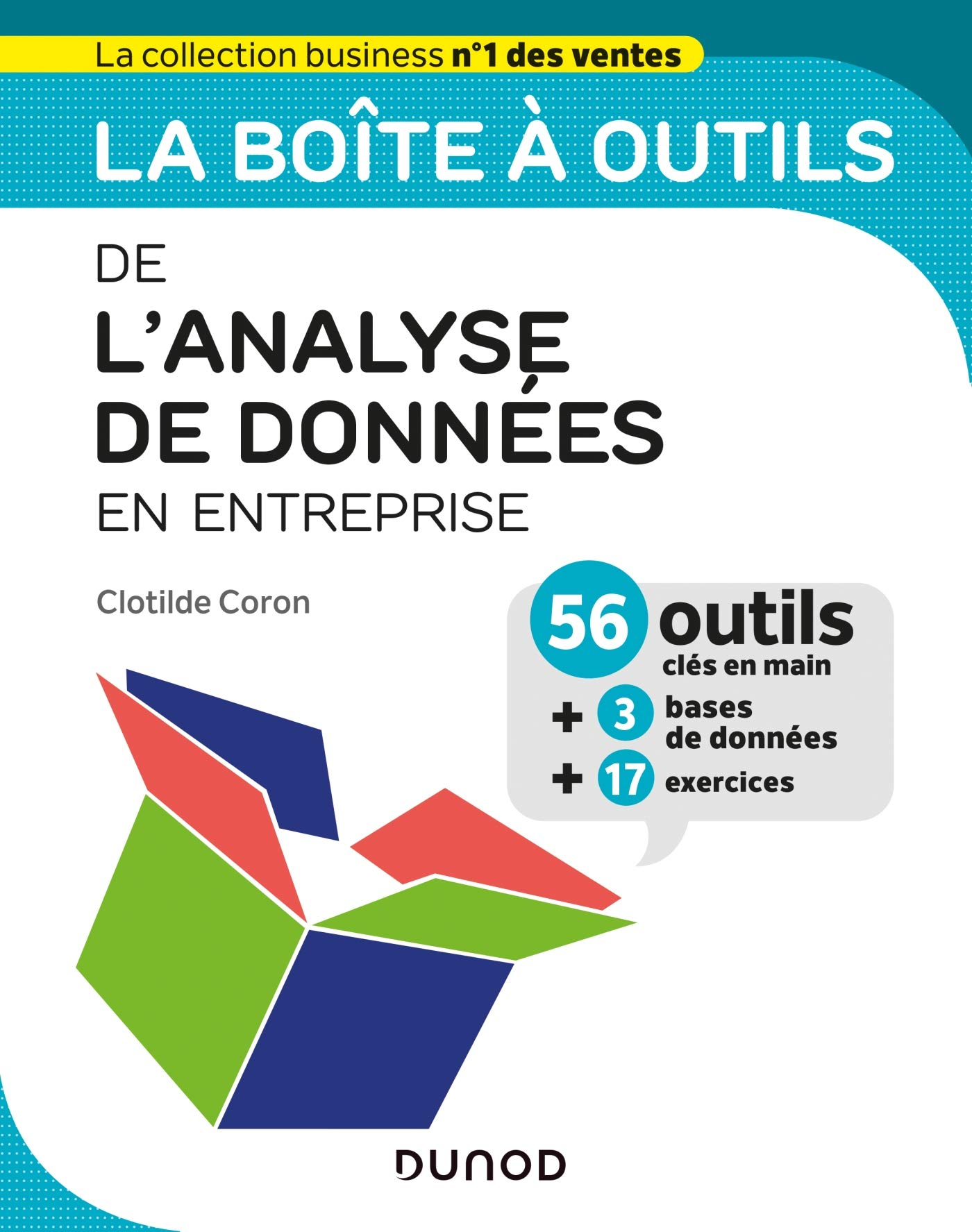La boîte à outils de l'analyse de données en entreprise : 56 outils clés en main + 3 bases de donnée