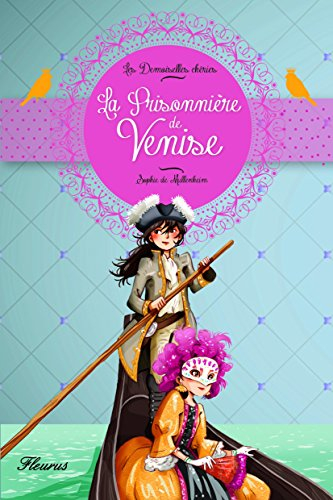 Les demoiselles chéries. La prisonnière de Venise