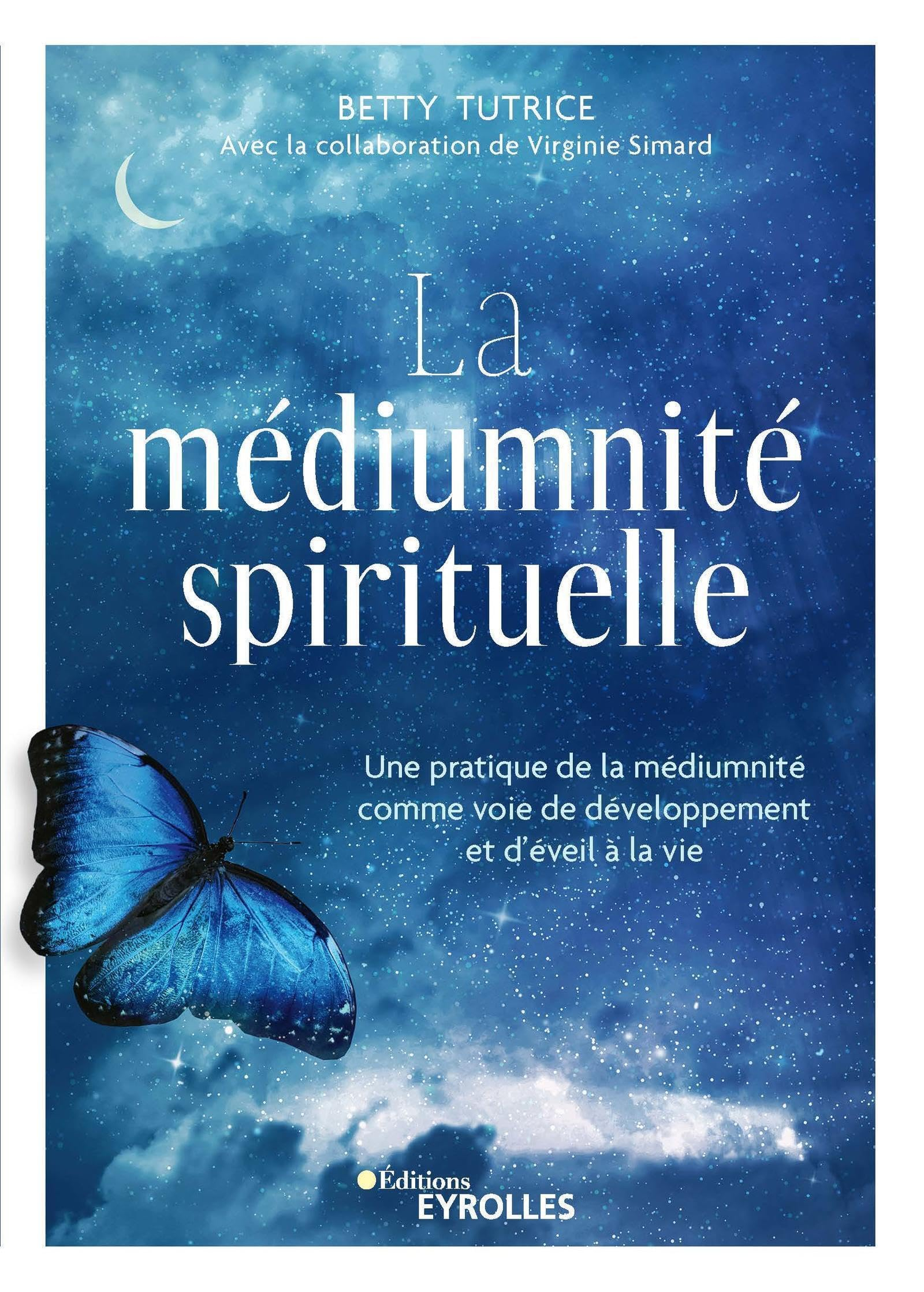 La médiumnité spirituelle : une pratique de la médiumnité comme voie de développement et d'éveil à l