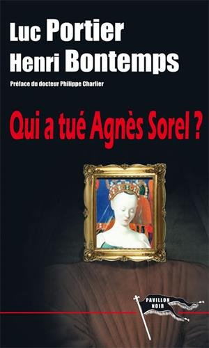 Qui a tué Agnès Sorel ?