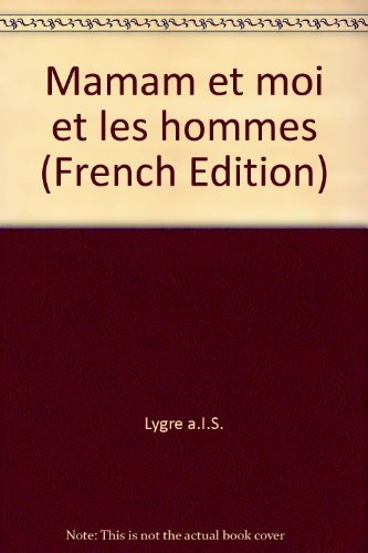 Maman et moi et les hommes
