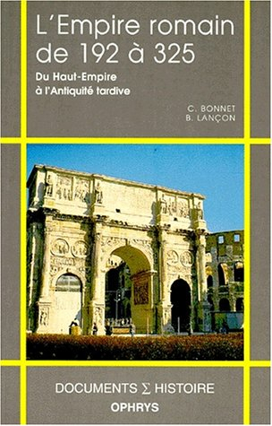 L'Empire romain de 192 à 325 : du Haut-Empire à l'Antiquité tardive