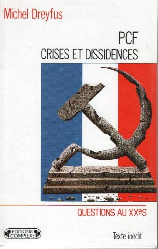 PCF, crises et dissidences : de 1920 à nos jours