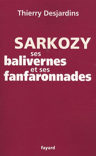 Sarkozy, ses balivernes et ses fanfaronnades