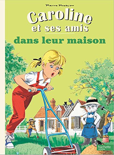 Caroline et ses amis. Caroline et ses amis dans leur maison
