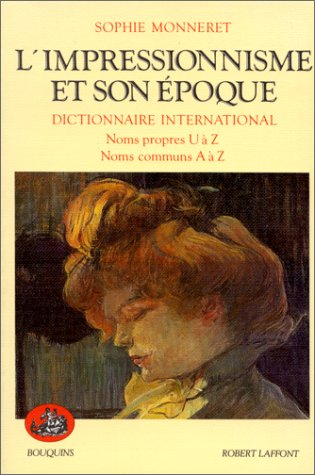 L'Impressionnisme et son époque : dictionnaire international. Vol. 2. Noms propres U à Z *** Noms co