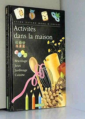 activités dans la maison : bricolage, jeux, jardinage, cuisine