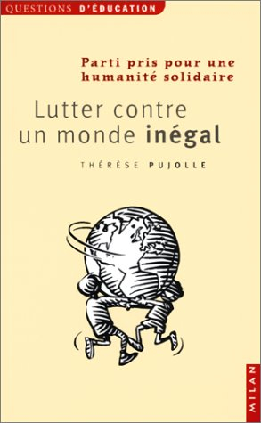 Lutter contre un monde inégal : parti pris pour une humanité solidaire