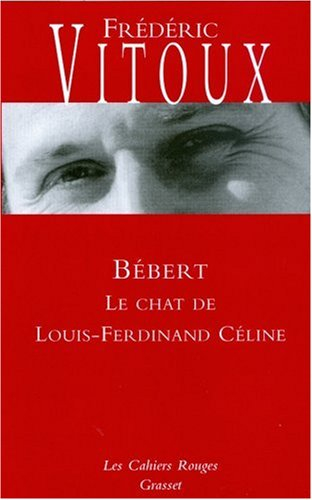 Bébert : le chat de Louis-Ferdinand Céline