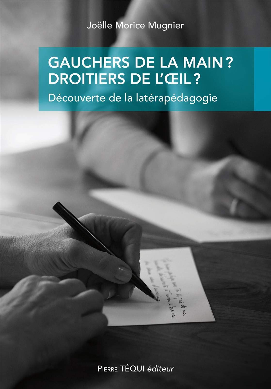 Gauchers de la main ? Droitiers de l'oeil ? : découverte de la latérapédagogie