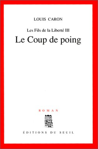 Les Fils de la liberté. Vol. 3. Le Coup de poing