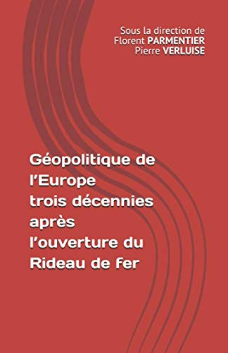 Géopolitique de l’Europe trois décennies après l’ouverture du Rideau de fer